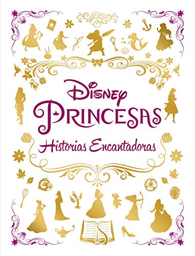 Princesas. Historias encantadoras: Recopilatorio de cuentos (Disney. Princesas)